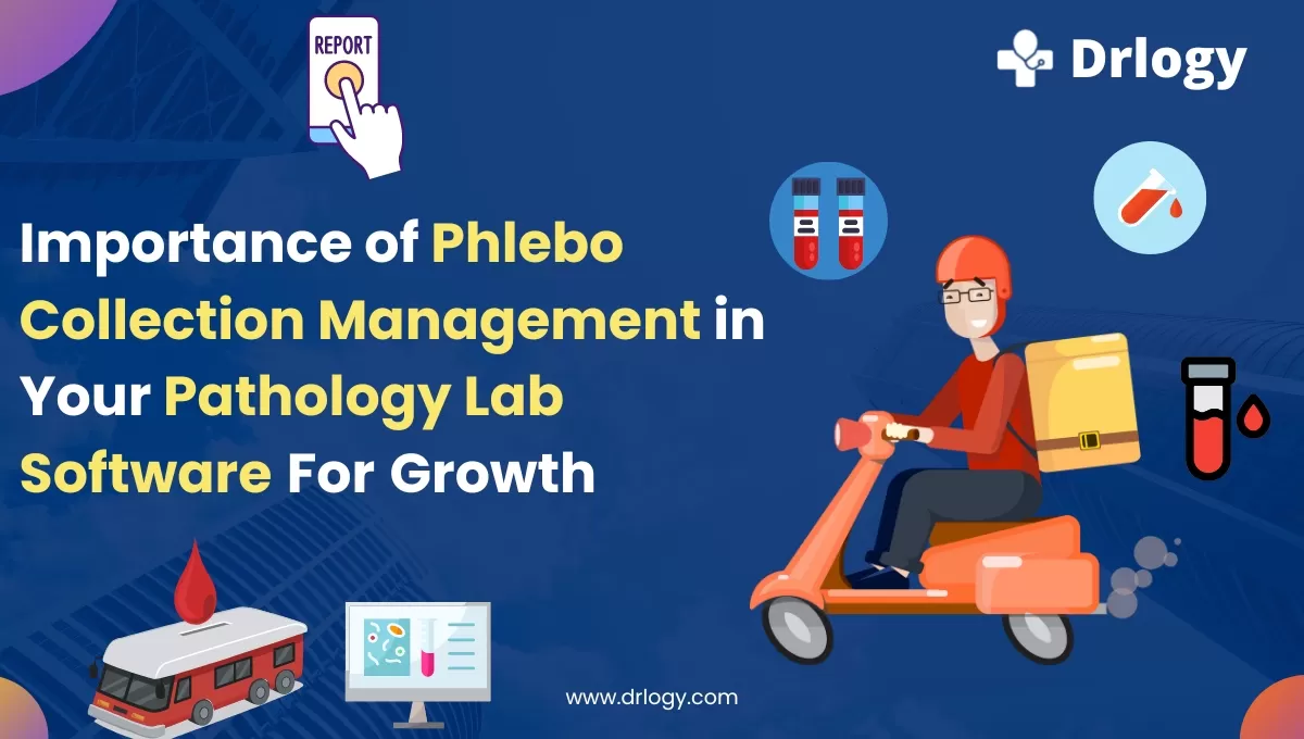 Importance of Phlebo Collection For Lab Growth Using Pathology Software